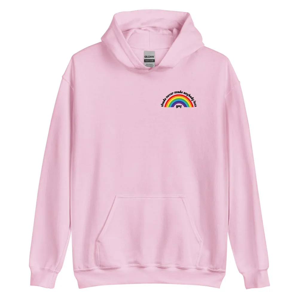 Shade Never Made Anybody Less Gay Hoodie